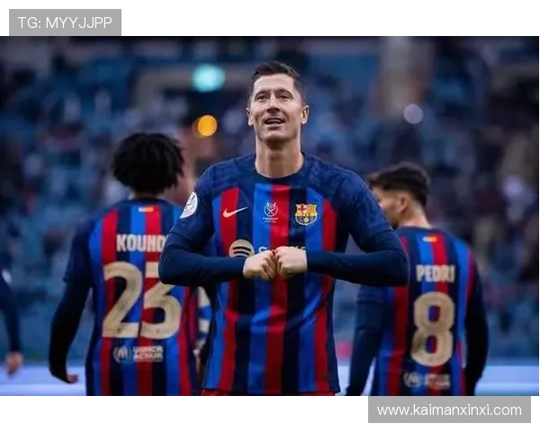 莱万梅开二度助巴萨完美收官西甲赛季强势夺冠荣耀加冕 莱万梅开二度助巴萨完美收官西甲赛季强势夺冠荣耀加冕