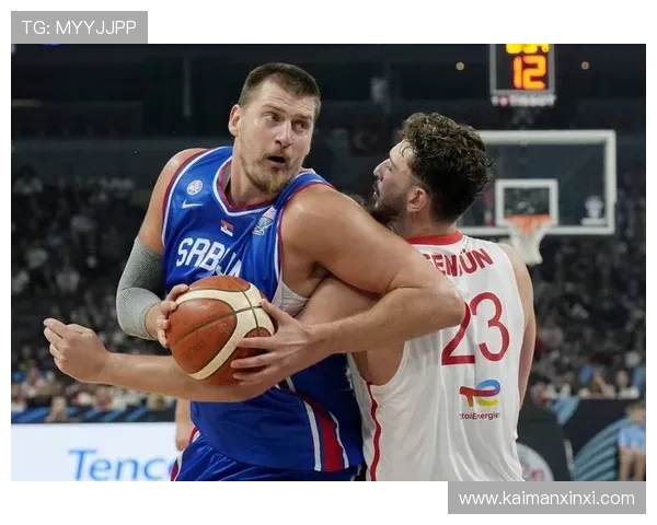 塞尔维亚男篮宣布约基奇将出战今夏男篮欧锦赛彰显球队实力 塞尔维亚男篮宣布约基奇将出战今夏男篮欧锦赛彰显球队实力